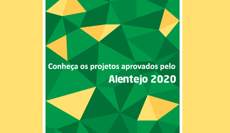 Projetos aprovados pelo ALENTEJO 2020, reportada a 30/06/2022