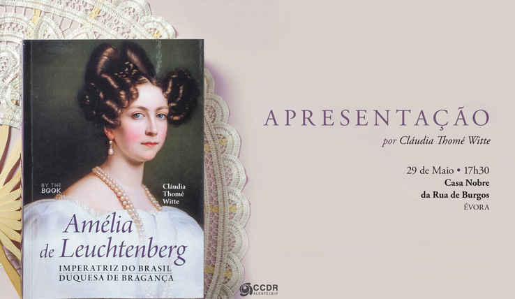 Biografia de Amélia de Leuchtenberg será lançada em maio, em Évora