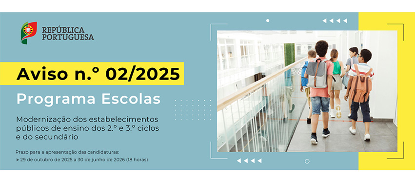 AVISO N.º 02/2025 – PROGRAMA ESCOLAS – Modernização dos estabelecimentos públicos de ensino dos 2.º e 3.º ciclos e do secundário